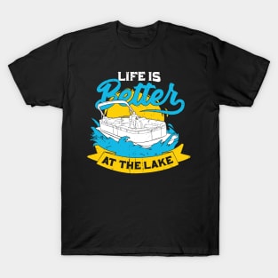 Life Is Better At The Lake Pontoon Captain Gift T-Shirt